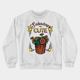 Saturdays Are Cute Crewneck Sweatshirt